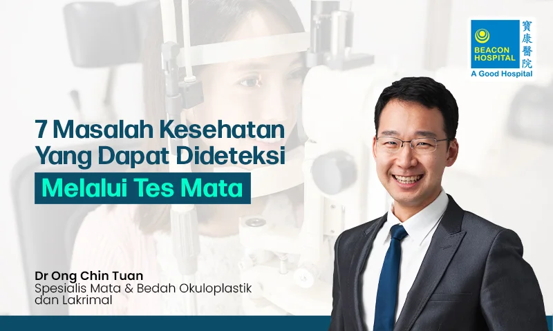 Dr Ong Chin Tuan Consultant Ophthalmologist, Oculoplastic and Lacrimal Surgeon -Detected Through An Eye Test - Beacon Hospital - Blog Thumbnail ID