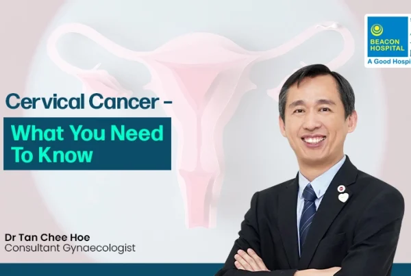 Cervical-Cancer-What-you-need-to-know-Blog-1-Beacon-Hospital-Malaysia